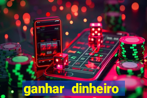 ganhar dinheiro jogando sem deposito